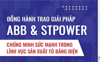 Đồng hành trao giải pháp _ ABB & STPower - Chứng Minh Sức Mạnh Trong Lĩnh Vực Sản Xuất Tủ Bảng Điện